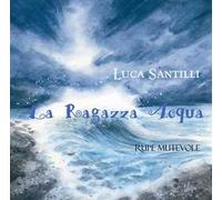 La ragazza acqua. Ediz. illustrata