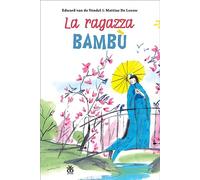 La ragazza bambù. Ediz. illustrata
