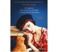 La ragazza che cercava un principe e il gatto che la innamorò - Polanski Eva