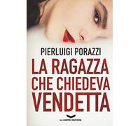 La ragazza che chiedeva vendetta