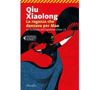 La ragazza che danzava per Mao. Le inchieste dell'ispettore Chen (Vol. 6)