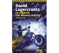 La ragazza che doveva morire. Millennium. Vol. 6