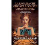 La ragazza che giocava a scacchi ad Auschwitz