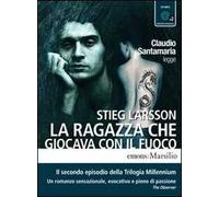 La ragazza che giocava con il fuoco letto da Claudio Santamaria. Audiolibro. 2 CD Audio formato MP3. Ediz. integrale