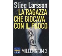 La ragazza che giocava con il fuoco. Millennium. Vol. 2