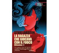 La ragazza che giocava con il fuoco. Millennium (Vol. 2)