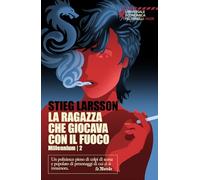La ragazza che giocava con il fuoco. Millennium (Vol. 2)