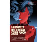 La ragazza che giocava con il fuoco. Millennium. Vol. 2 - 2026 -