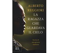 La ragazza che guardava il cielo. Storia di una grazia inattesa