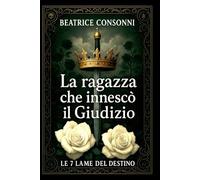 La ragazza che innescò il Giudizio: Le 7 lame del destino
