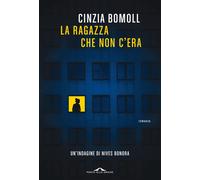 La ragazza che non c'era. Un'indagine di Nives Bonora [Paperback] [Oct 11, 2022]