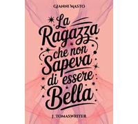 La ragazza che non sapeva di essere bella