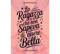 La ragazza che non sapeva di essere bella
