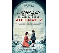 La ragazza che scriveva romanzi d'amore ad Auschwitz