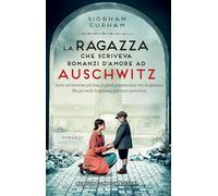 La ragazza che scriveva romanzi d'amore ad Auschwitz