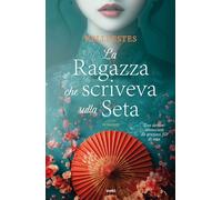 LA RAGAZZA CHE SCRIVEVA SULLA SETA - ESTES KELLI - TRE60