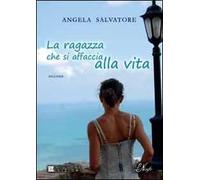 La ragazza che si affaccia alla vita