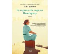 La ragazza che sognava Hemingway - Lemmie Asha