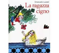 La ragazza cigno. Ediz. illustrata
