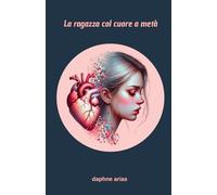 La ragazza col cuore a metà