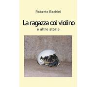 La ragazza col violino e altre storie