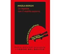 La ragazza con il vestito azzurro. Le inchieste di Guido Lanfranchi