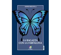 La ragazza con la farfallina - Moscatelli Giorgio