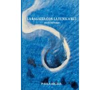 La ragazza con la tunica blu: Storia dal tempo