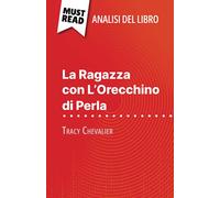 La Ragazza con L'Orecchino di Perla di Tracy Chevalier (Analisi del libro): Analisi completa e sintesi dettagliata del lavoro