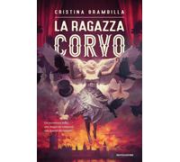 La ragazza corvo - Brambilla Cristina
