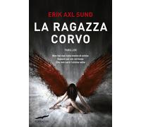 La ragazza corvo - Sund Erik Axl
