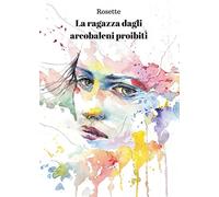 La ragazza dagli arcobaleni proibiti