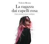 La ragazza dai capelli rosa: Il suo cammino sta per cambiare