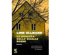 La ragazza dallo scialle rosso - Ullmann Linn