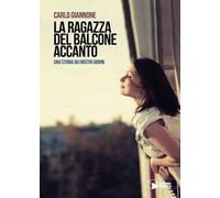 La ragazza del balcone accanto. Una storia dei nostri giorni