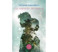La ragazza del bosco - Marinelli Tatiana