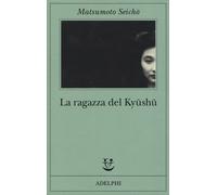 La ragazza del Kyüshü - Matsumoto Seicho