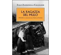 La ragazza del mulo. 1915-1917: il massacro sulla Cresta di Confine