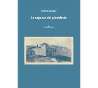 La ragazza del pianoforte. Nuova ediz.