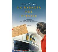 La ragazza del Titanic - Gaynor Hazel