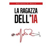 La Ragazza dell’1A di Marianna Di Mauro, 2020, Youcanprint