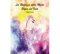 La ragazza della morte. Figlia del fato