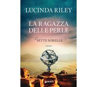 La ragazza delle perle. Le sette sorelle - 2018 - Giunti Editore