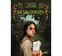 La ragazza delle storie. La via dorata (Vol. 2)