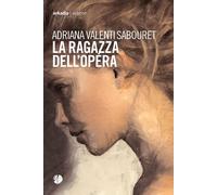 La ragazza dell'Opéra - Valenti Sabouret Adriana