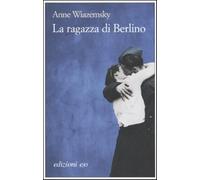 La ragazza di Berlino - Wiazemsky Anne