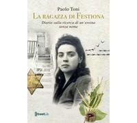 La ragazza di Festiona. Diario sulla ricerca di un'eroina senza nome