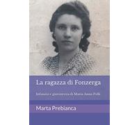 La ragazza di Fonzerga: Infanzia e giovinezza di Maria Anna Polli