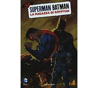 La ragazza di Krypton. Superman/Batman (Vol. 2)