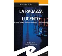 La ragazza di Lucento. La prima indagine di Alessandro Meucci e Maurizio Vivaldi